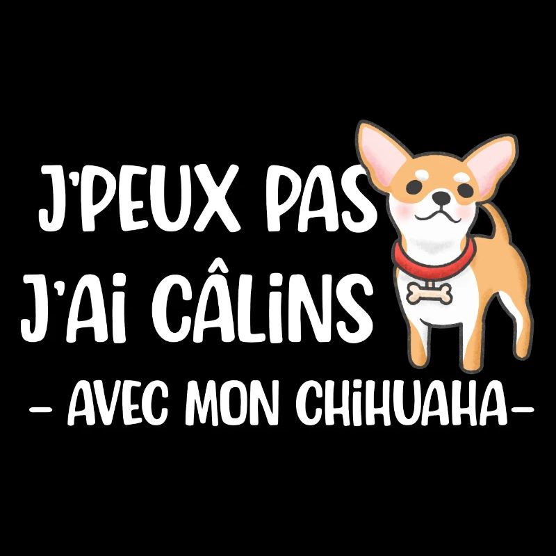 J'peux pas chihuahua cadeau drôle chien