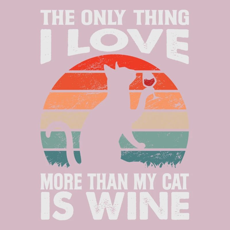La seule chose que j’aime plus que mon chat, c’est le vin - f
