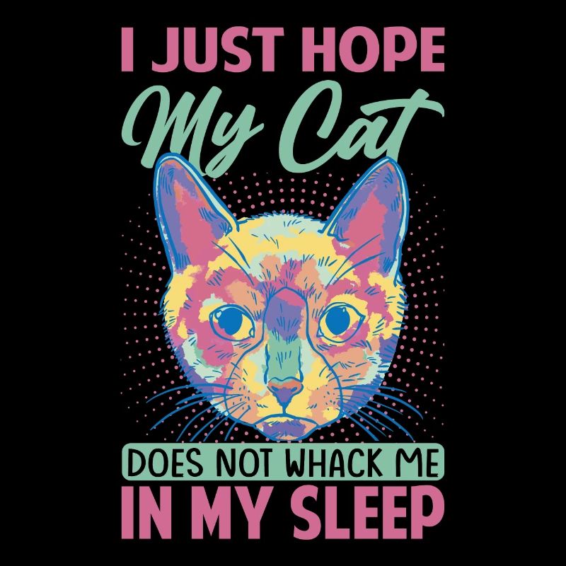 I just hope my cat does not whack me in my sleep -