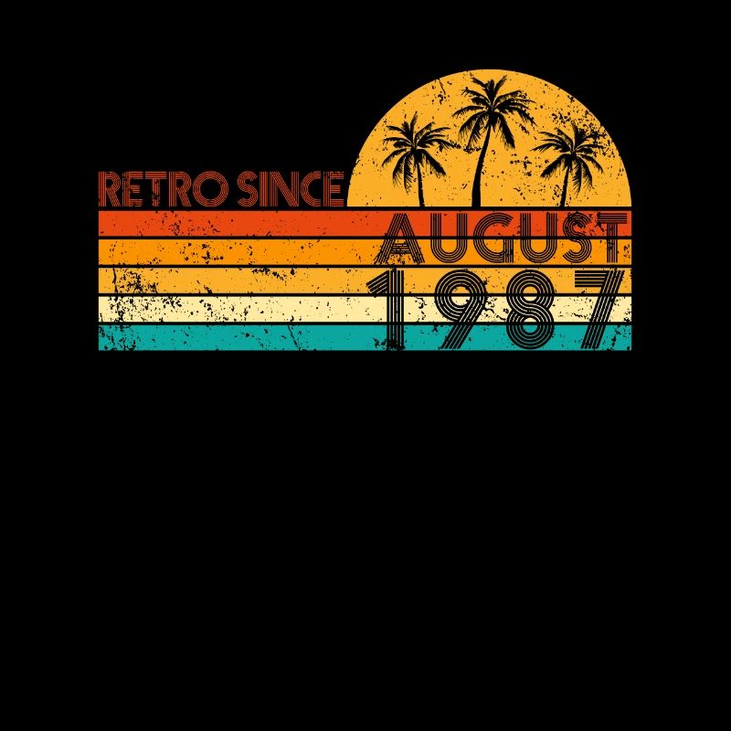 Retro since August 1987 - Birthday in August