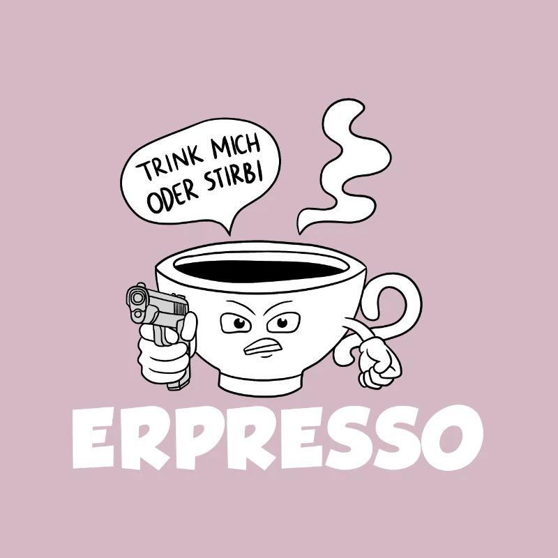 Trink Oder Stirb Espresso Kaffee