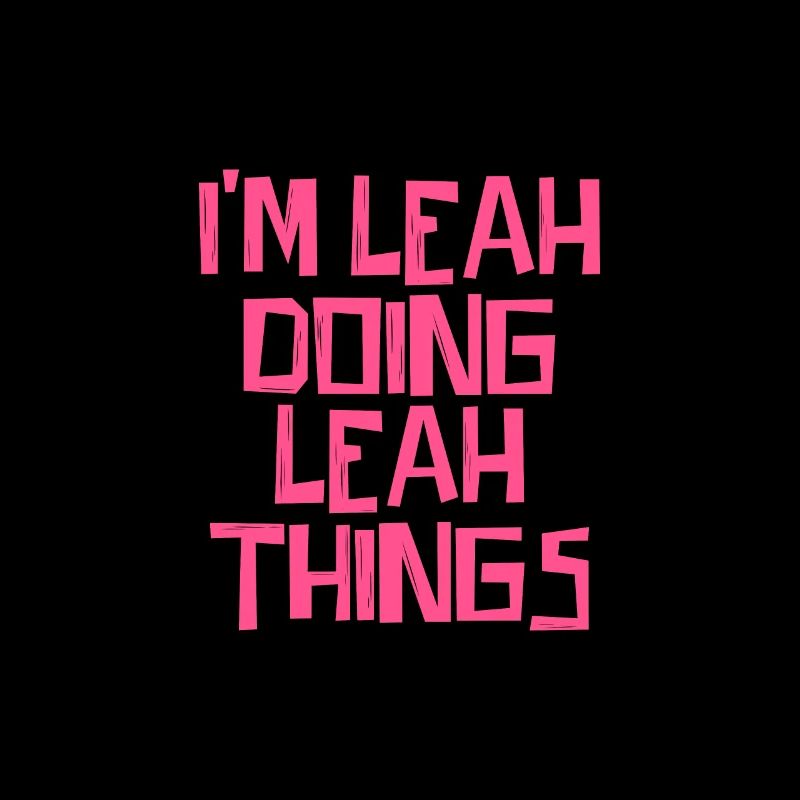 I'm Leah doing Leah things