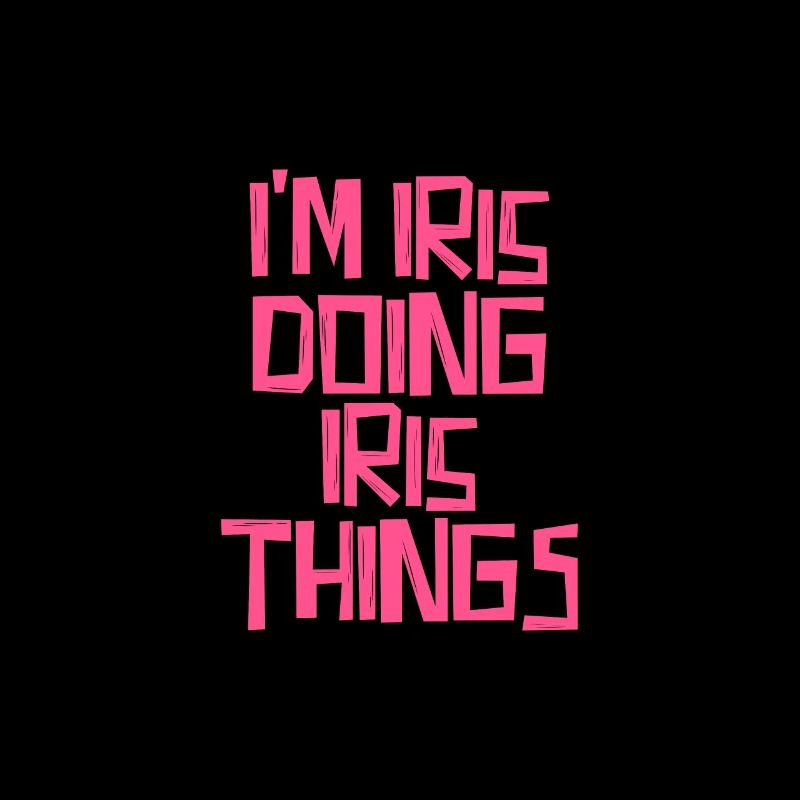 I'm Iris doing Iris things