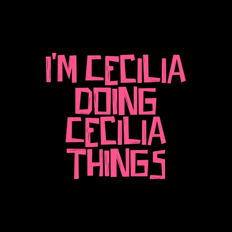 I'm Cecilia doing Cecilia things