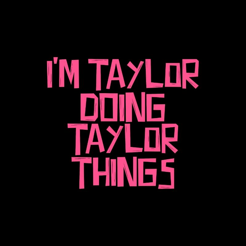 I'm Taylor doing Taylor things