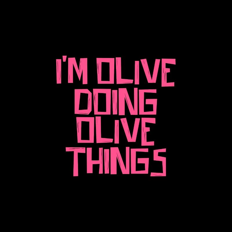 Je suis Olive en train de faire des choses Olive