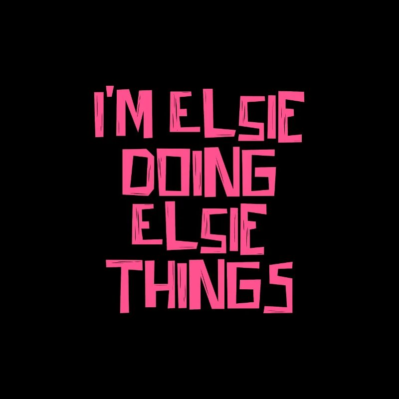 I'm Elsie doing Elsie things