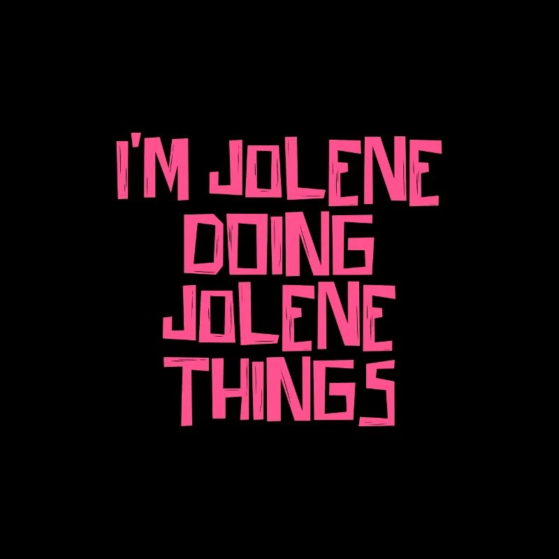 I'm Jolene doing Jolene things
