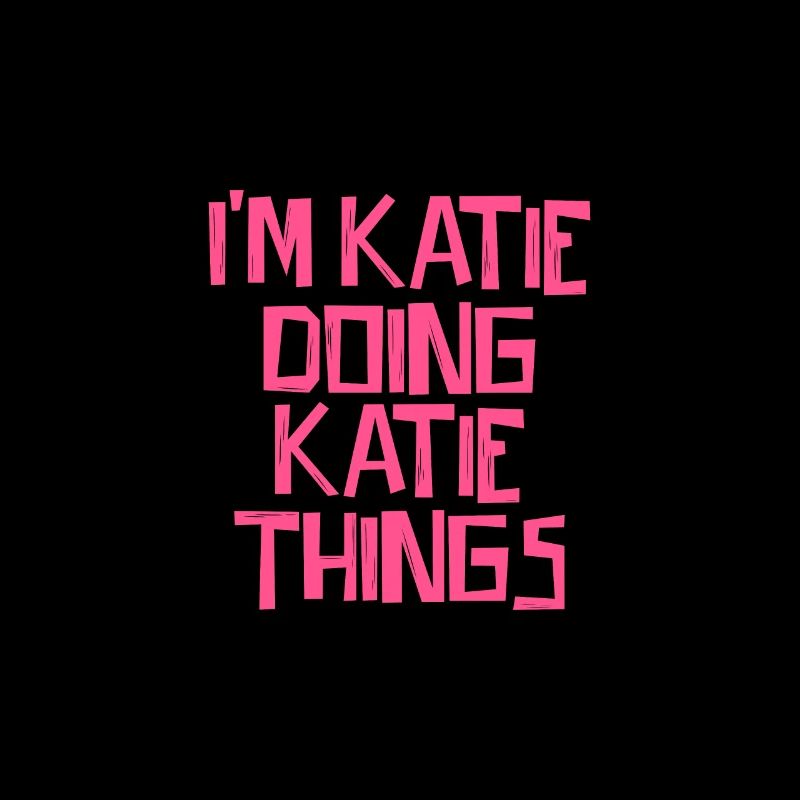 I'm Katie doing Katie things