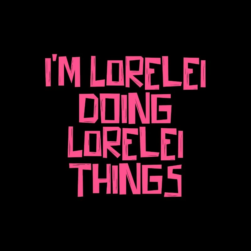 I'm Lorelei doing Lorelei things