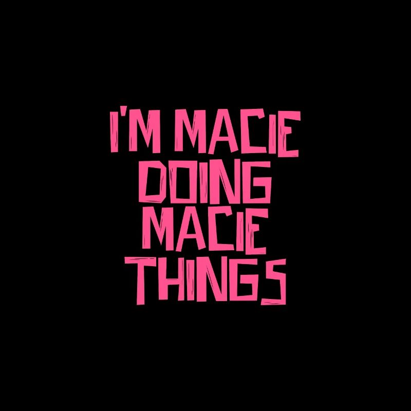 I'm Macie doing Macie things