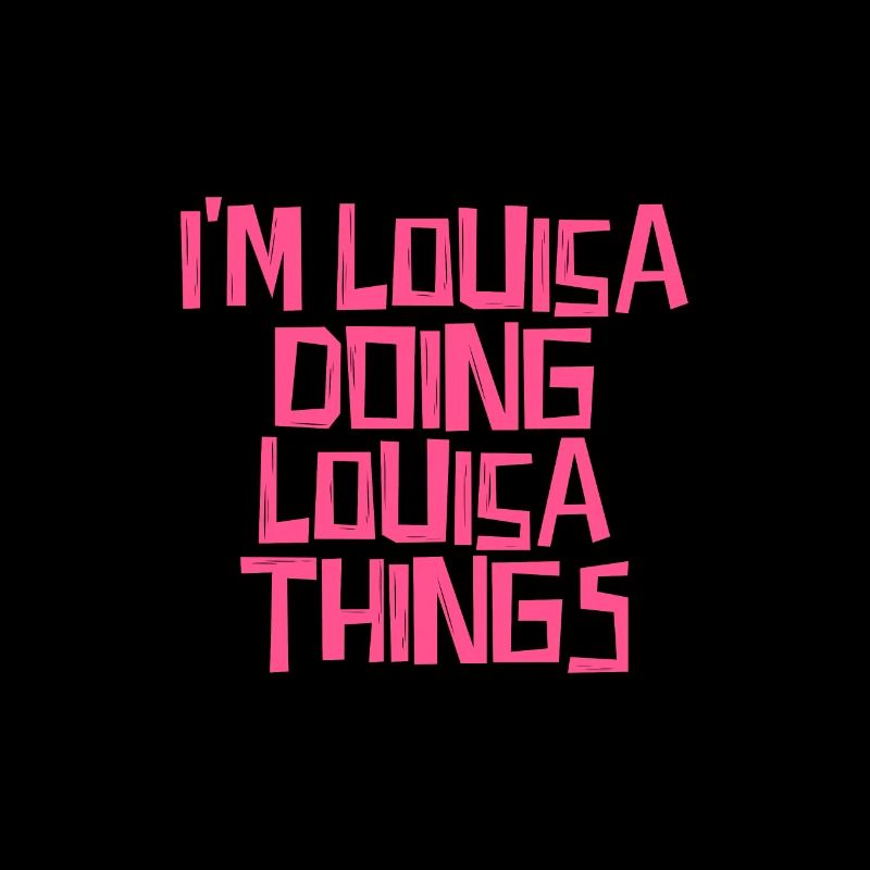 I'm Louisa doing Louisa things