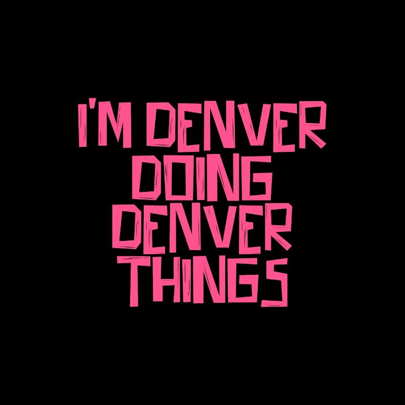 I'm Denver doing Denver things