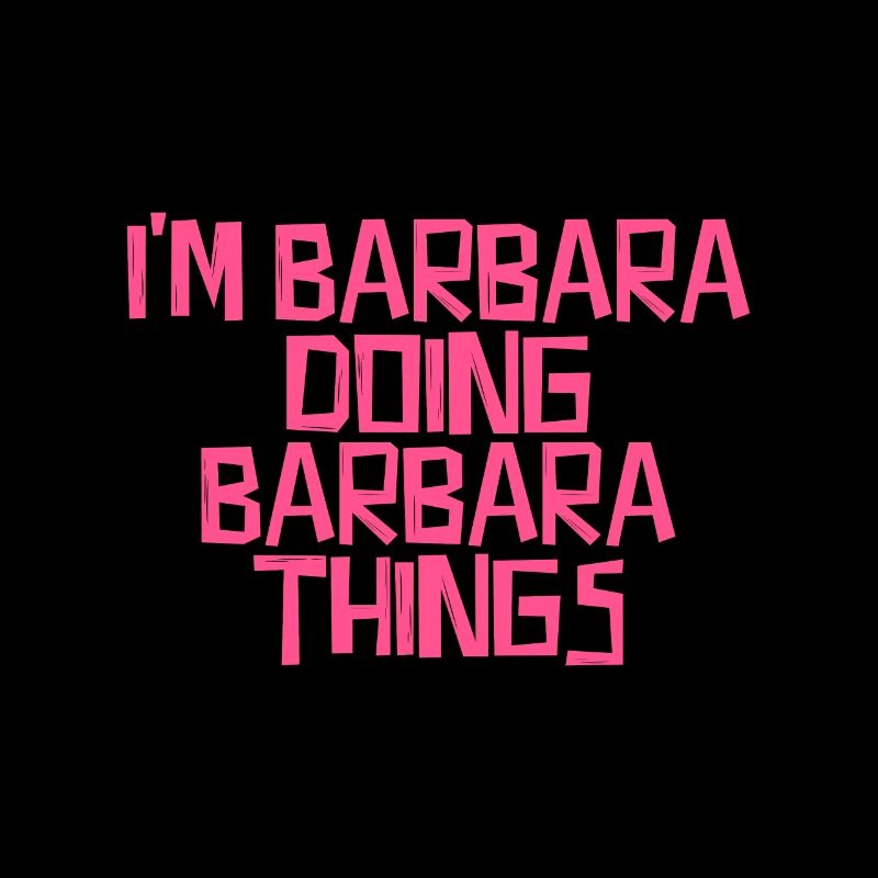 I'm Barbara doing Barbara things