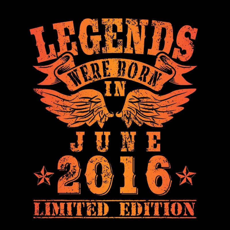 Legends were born in Juni 2016 Geburtstag
