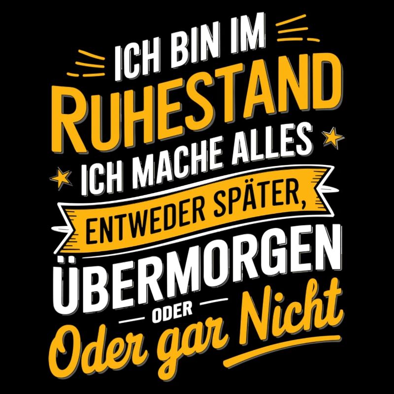 Ruhestand: Ich Bin Im Ruhestand Entweder Später