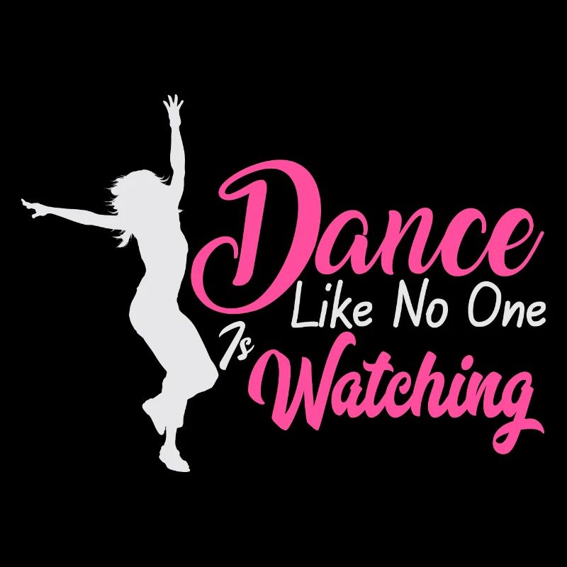 Dance Like No One Is Watching