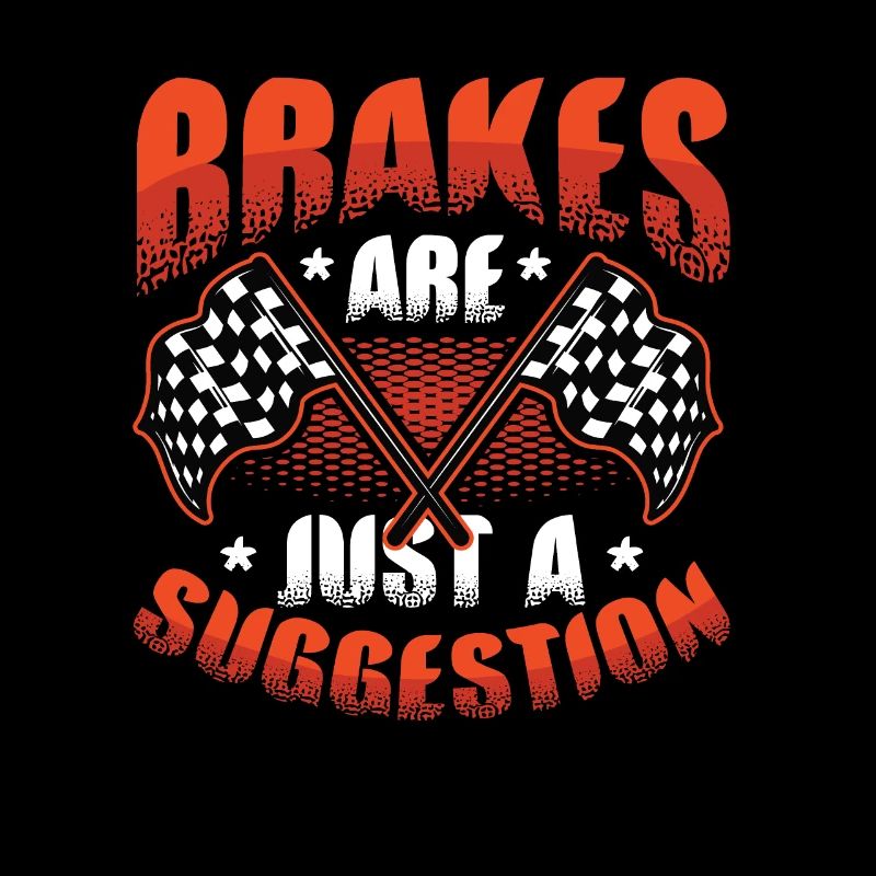 Brakes are just a suggestion, Racing Checkered