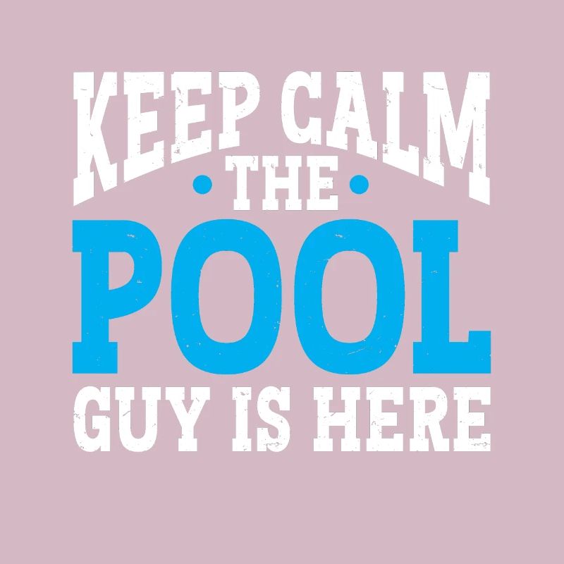 Pool Cleaner Keep Calm The Pool Guy Is Here