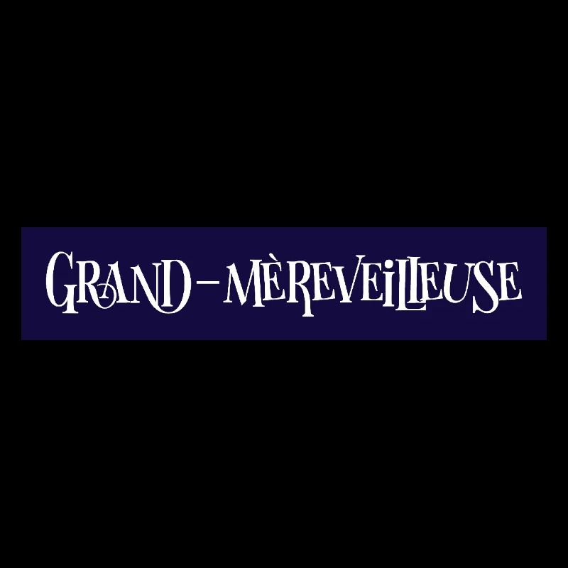 Grand-mèreveilleuse. Mamie merveilleuse.
