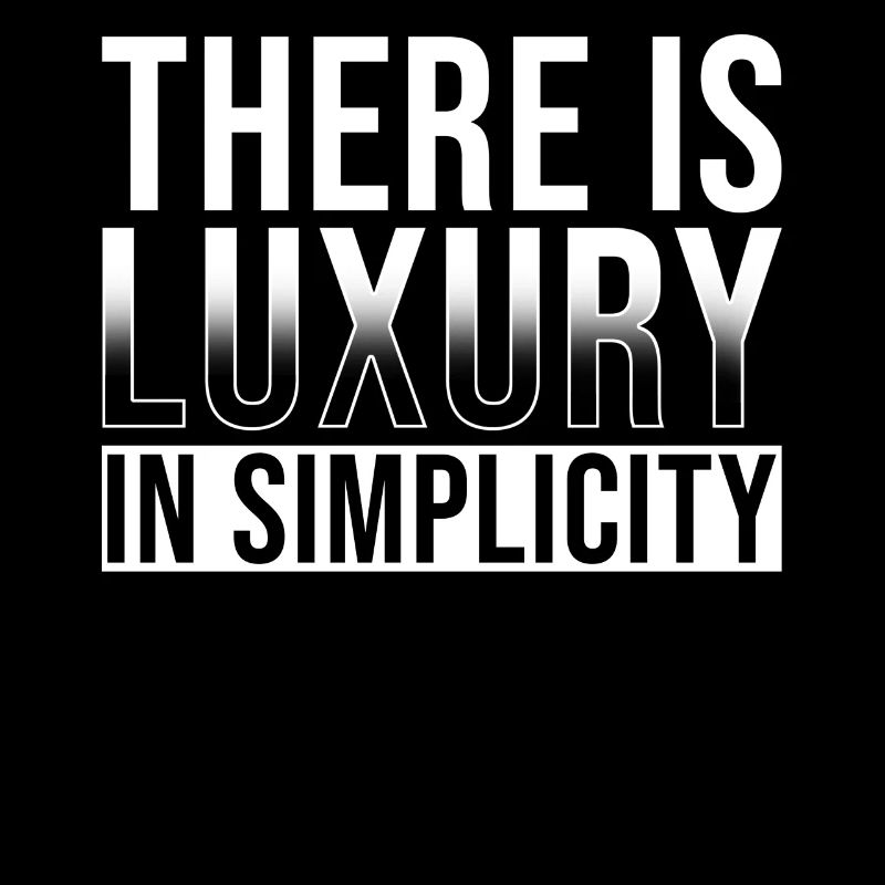 Luxury lies in simplicity