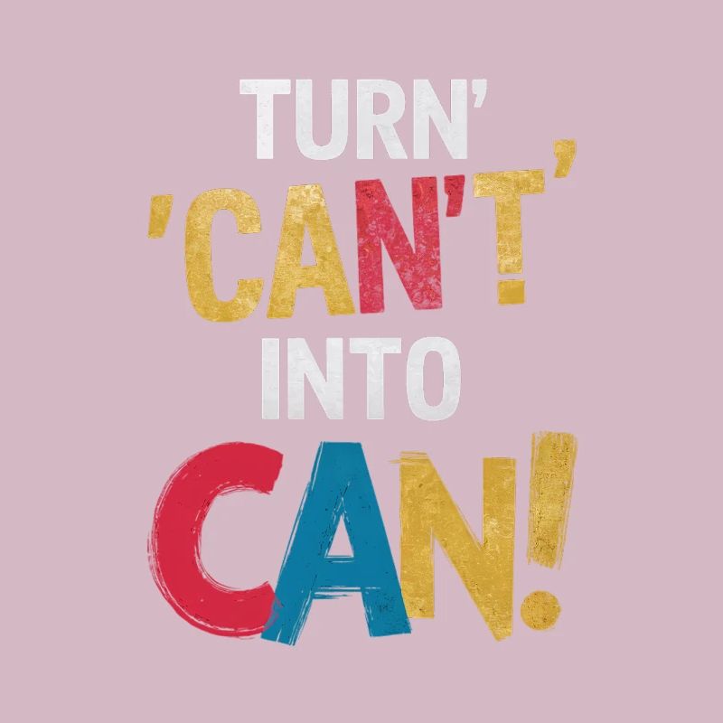 Turn Can't Into Can Motivation
