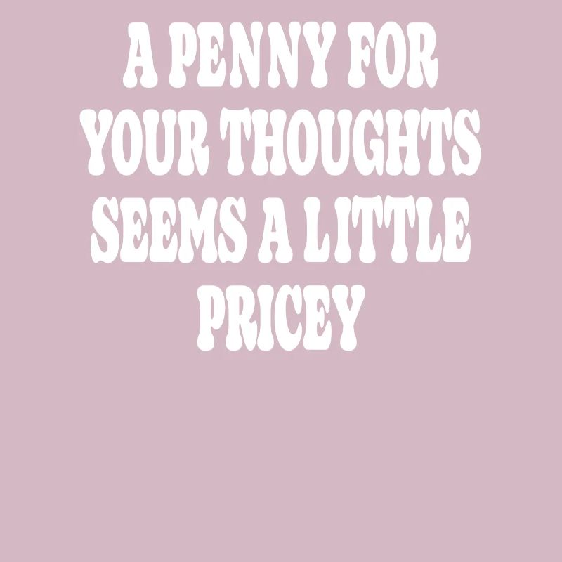 Cynical sayings, a penny for your thoughts