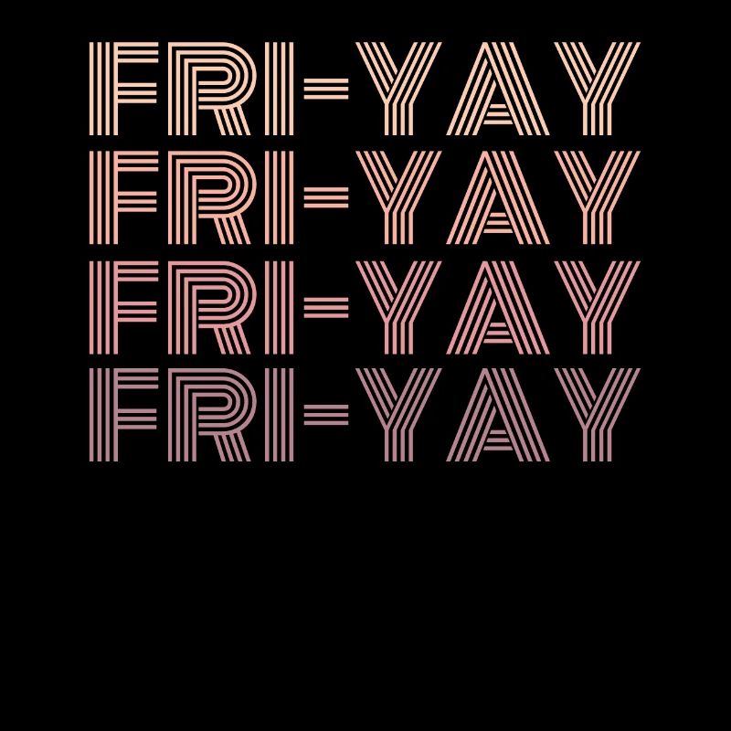 Fri Yay Teachers School Weekend Vibes