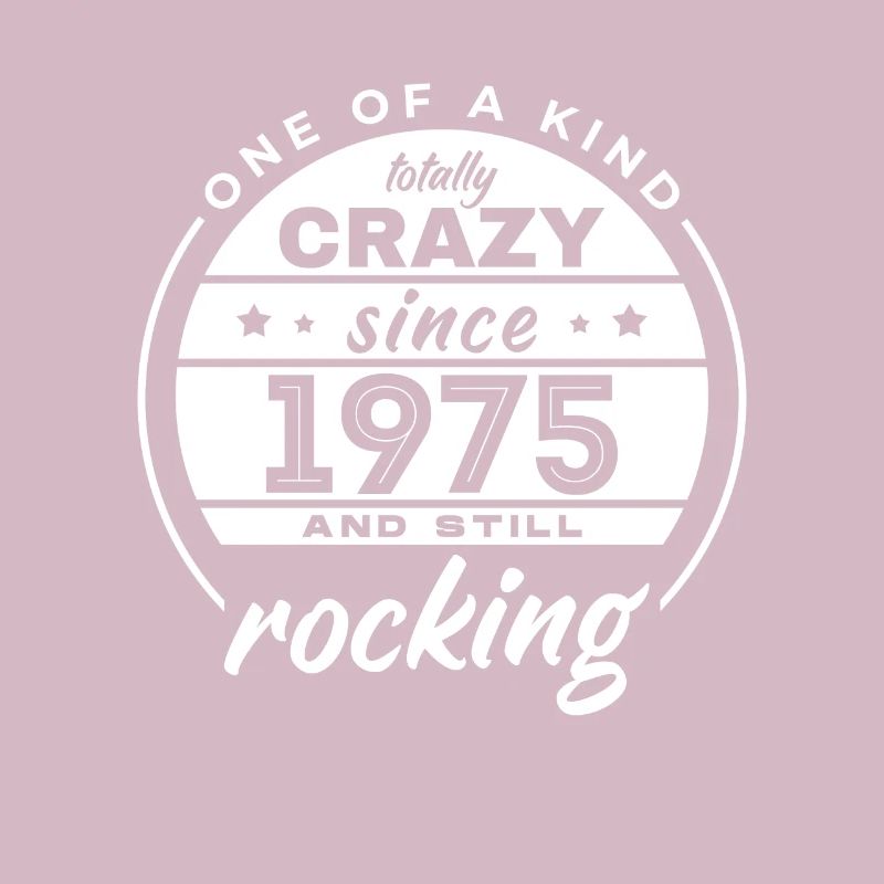 One Of A Kind Totally Crazy Since 1975 Rocking