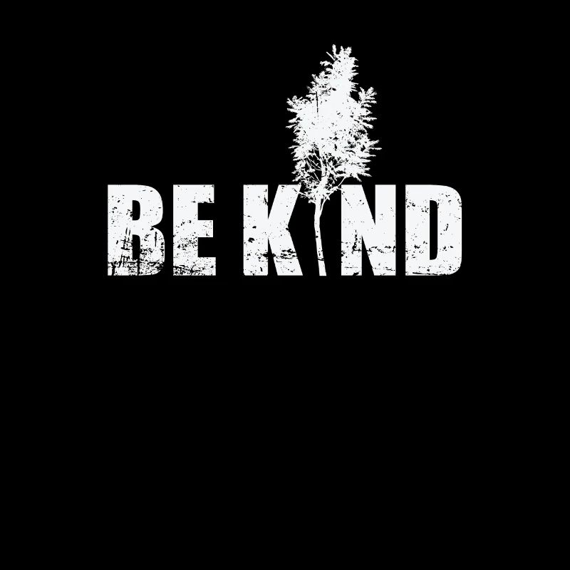 Be Kind Nature Forest Trees Natural Leaves
