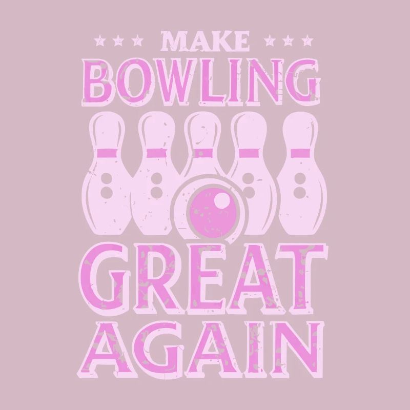 Make Bowling Great Again - Bowling Ball Pin