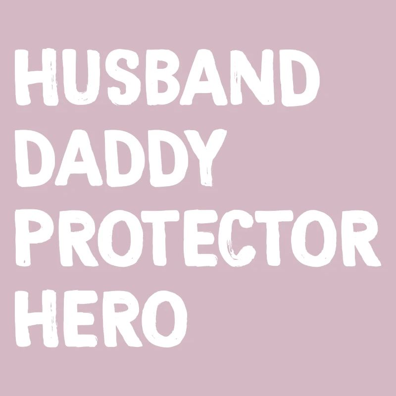 Husband Daddy Protector Hero Fathers Day For Dad