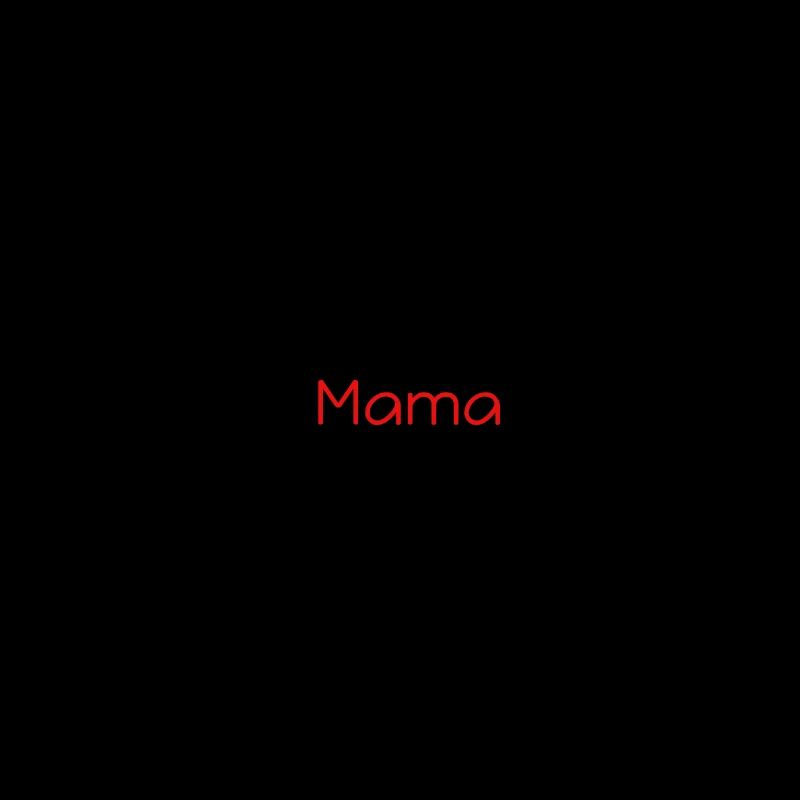 Mamas Eigenschaften