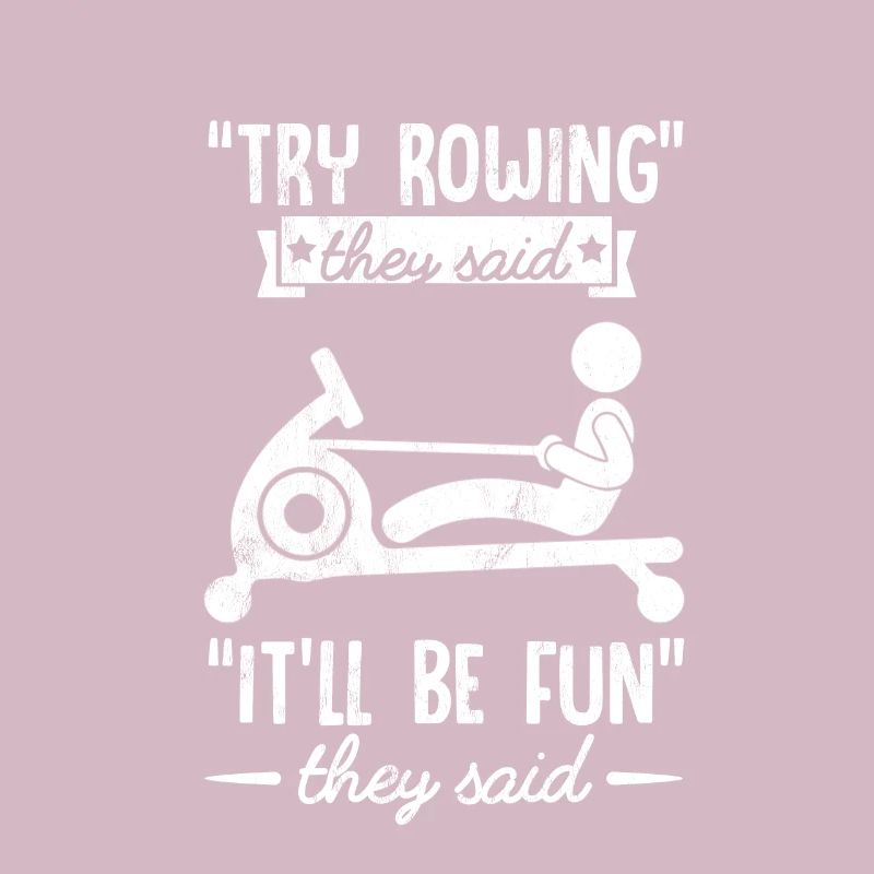 Funny Rowing - Try Rowing It'Ll Be Fun Crew Tee