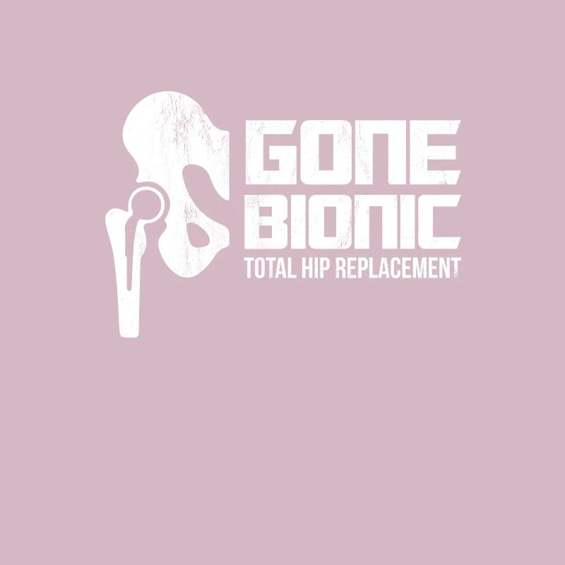 Gone Bionic, Total Hip Replacement!