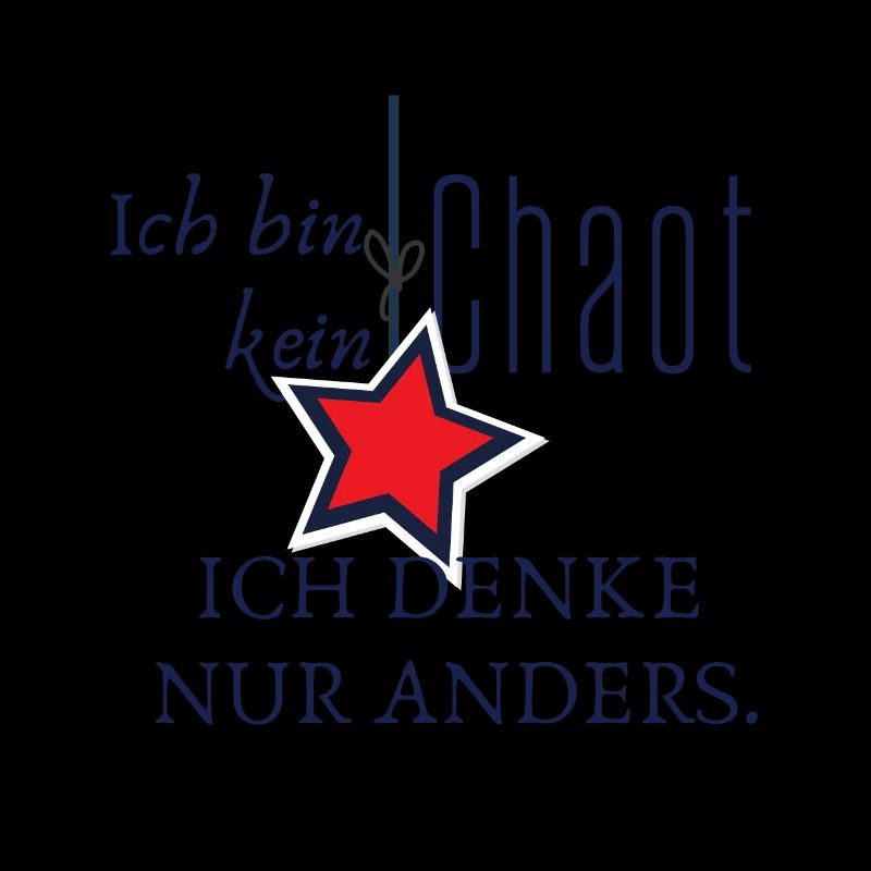 Ich bin kein Chaot - Ich denke nur anders.