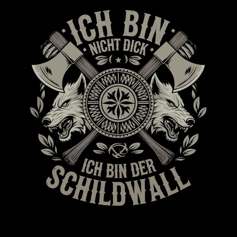 Ich bin nicht dick ich bin der Schildwall Wikinger