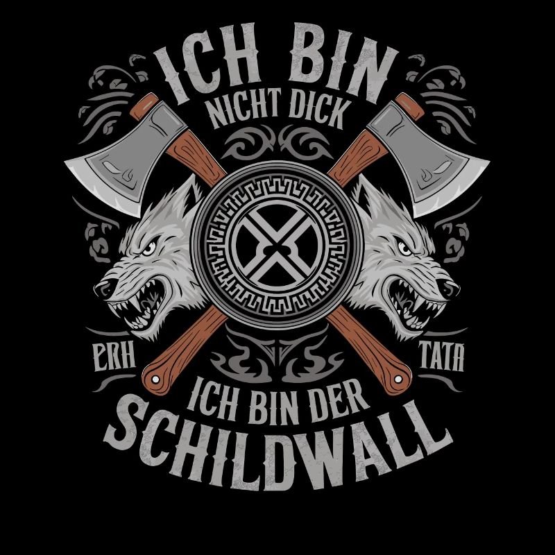 Ich bin nicht dick ich bin der Schildwall Wikinger