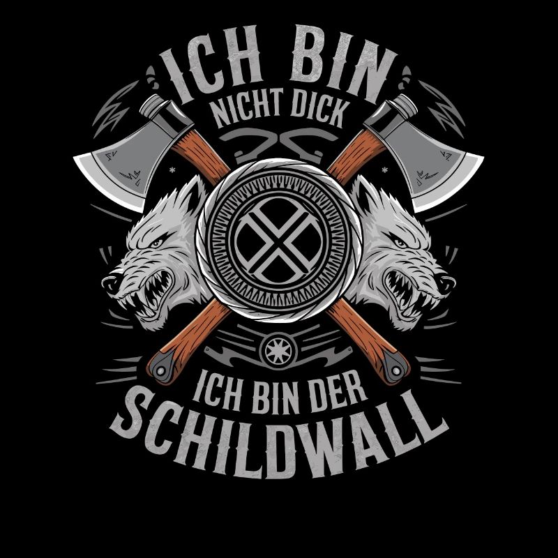 Ich bin nicht dick ich bin der Schildwall Wikinger