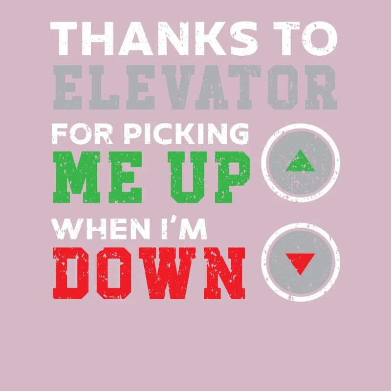 Thanks to the elevator that catches me when I