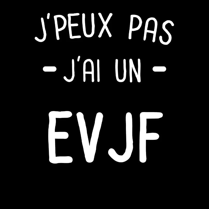 Je peux pas j'ai un evjf