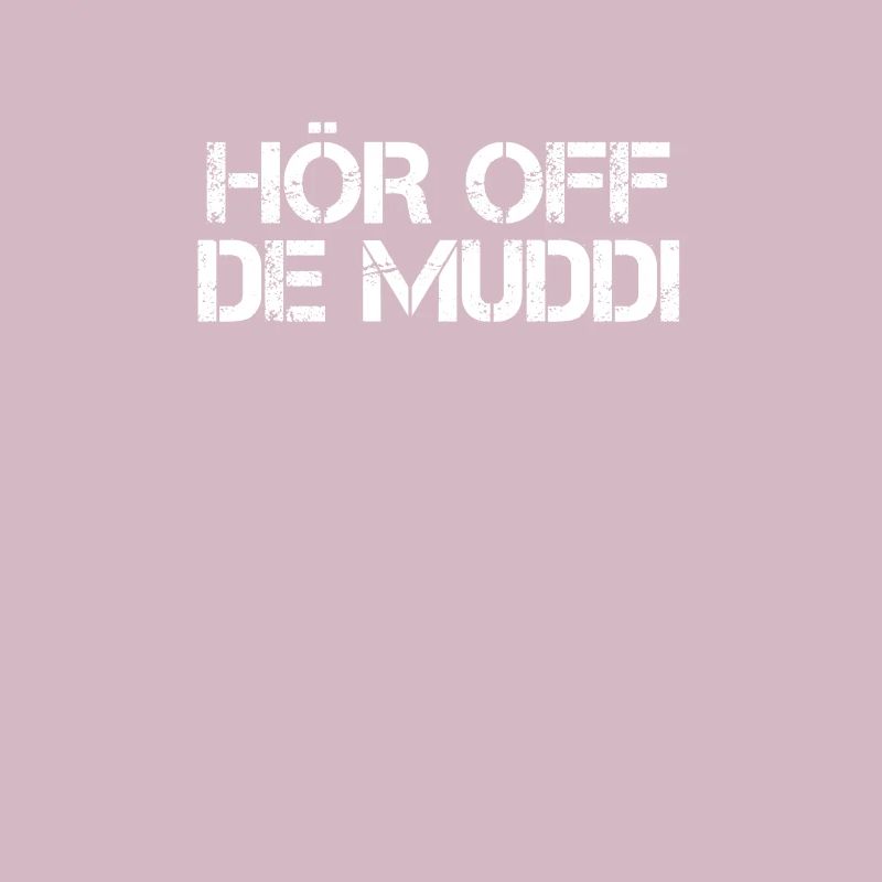 Hör off de Muddi - Dialecte ossi saxon