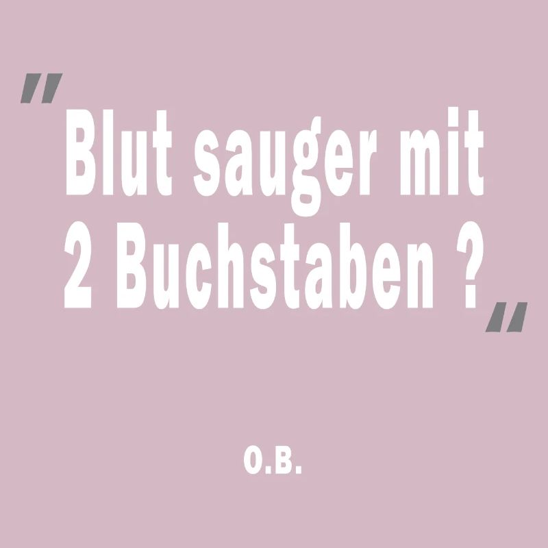 Blutsauger mit 2 Buchstaben? O.B.