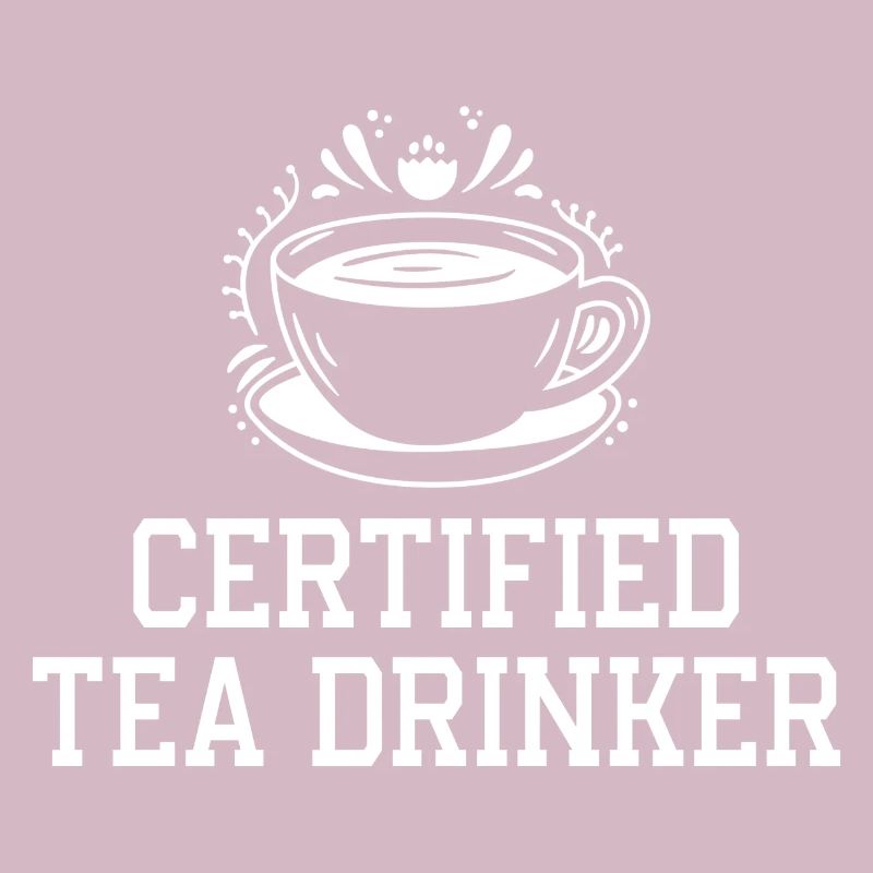 Certified Tea Drinker Tea Lover Drinking Tea Cup O