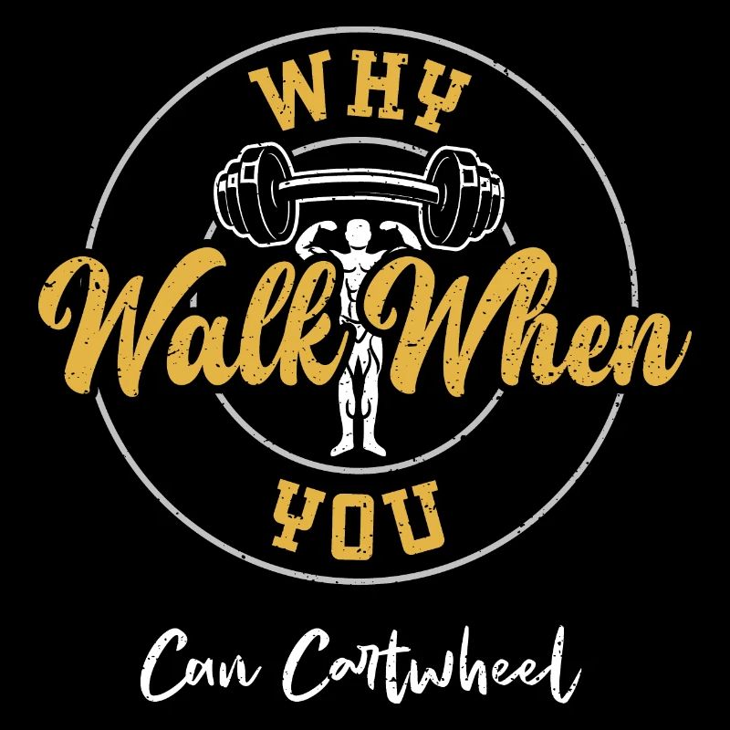 Why Walk When You Can Cartwheel