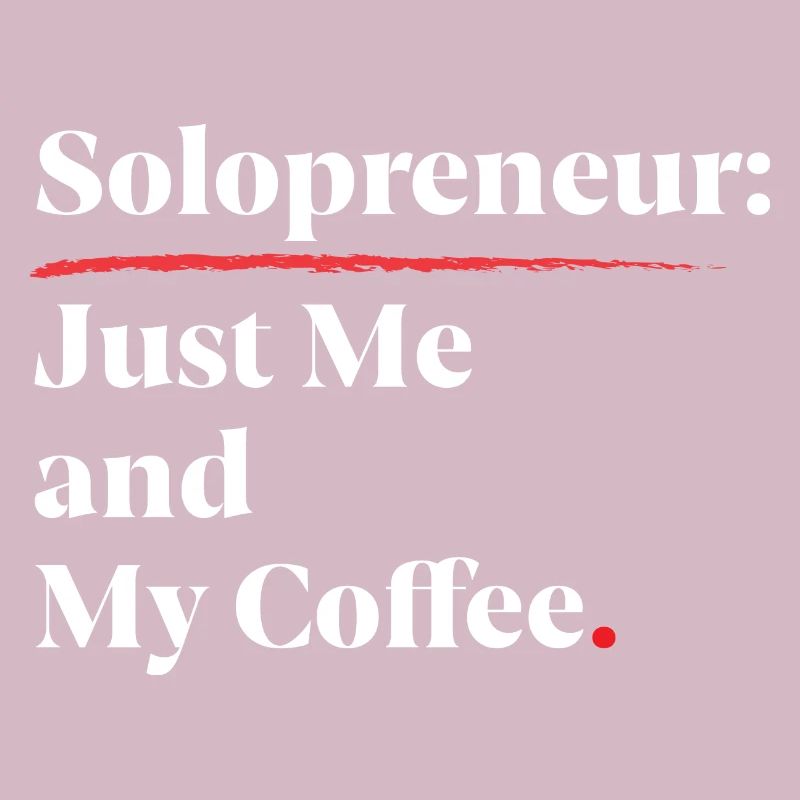 Solopreneur Vibes : Juste moi et mon café [Blanc]