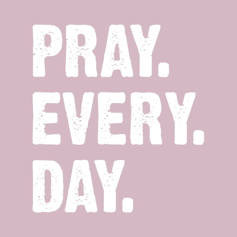 Praying Every Day – Strong Typography