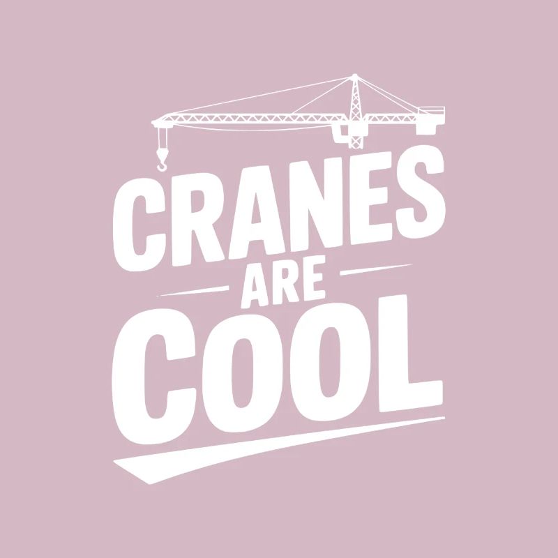 Cranes are Cool