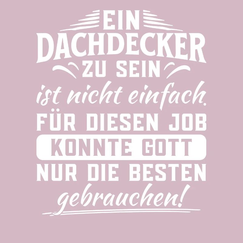 Ein Dachdecker Zu Sein Ist Nicht Einfach