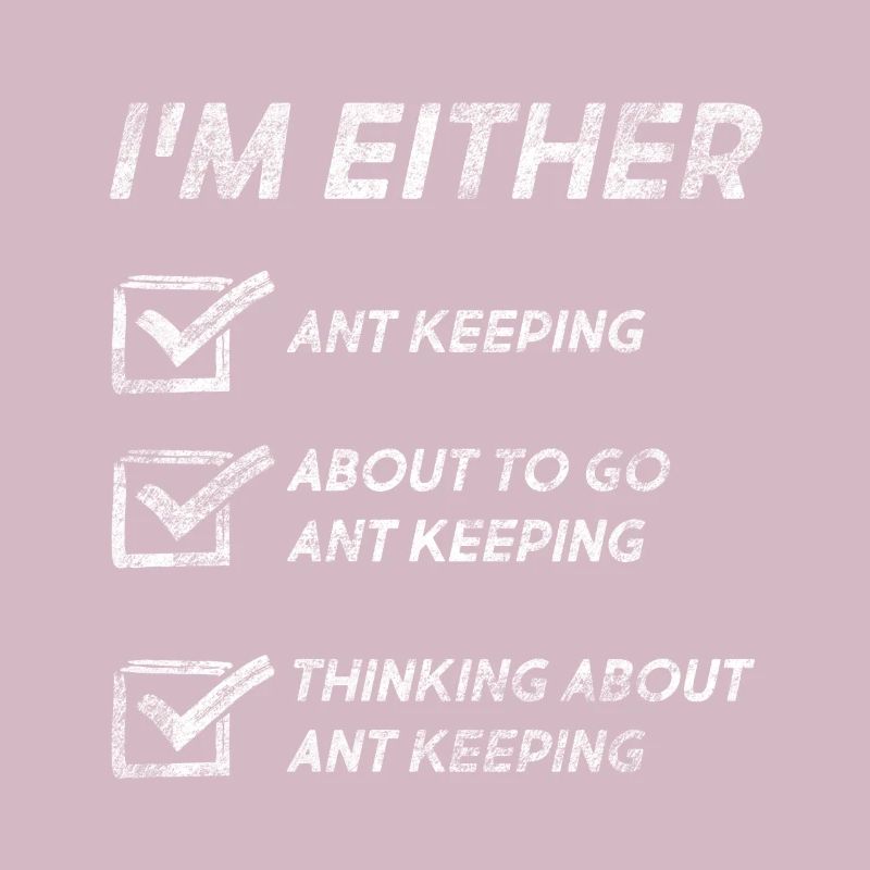 Ant Keeping Ant Keepers Funny Ant Keeping Quotes
